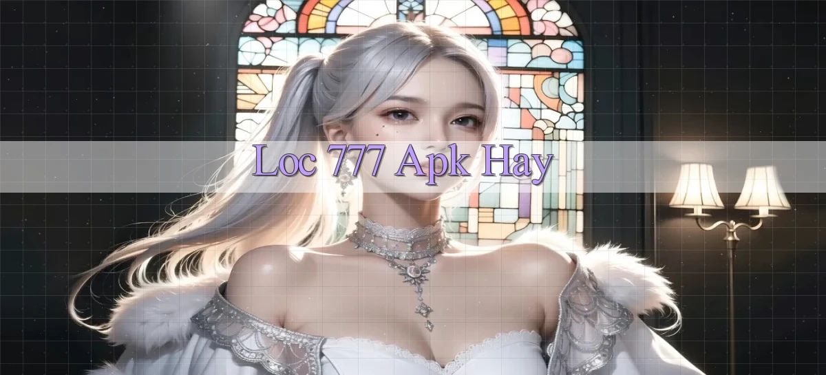 loc 777 apk hay