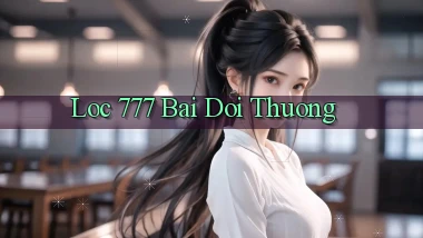 loc 777 bài đổi thưởng