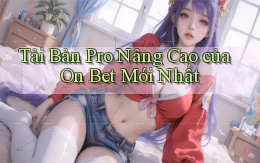 tải bản pro nâng cao của on bet mới nhất