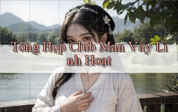 tổng hợp club man vay linh hoạt