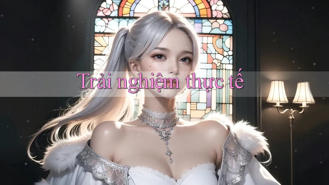 Trải Nghiệm Thực Tế